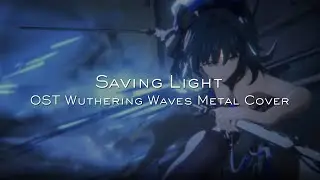 Saving Light (Metal Cover) | OST Wuthering Waves