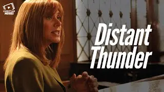 Christian Movies | Distant Thunder