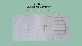 Grade 11 Mechanical Assembly Pages 10-11
