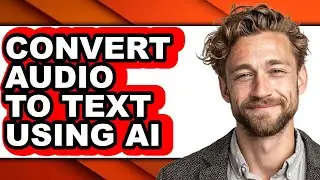 How to Convert Audio to Text Using Ai - Full Guide