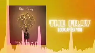 The Fray - Look After You (Official Audio) ❤  Love Songs