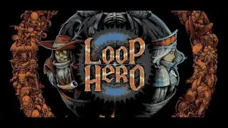 LOOP HERO Ep 2 - Continuando nossa longa jornada