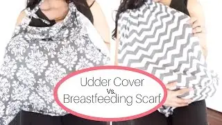 Udder Cover Versus Infinity Breastfeeding Scarf I Product Review