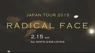Radical Face JAPAN TOUR 2015 live at Nui. - 2015.02.15（SUN）