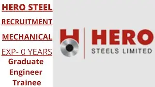 Hero Steels Limited Hiring | Mechanical Engineer | 2020 Pass out | Mechanical Jobs | Freshers Job
