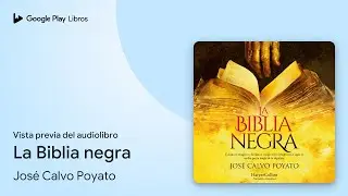 La Biblia negra de Jos&eacute; Calvo Poyato &middot; Vista previa del audiolibro