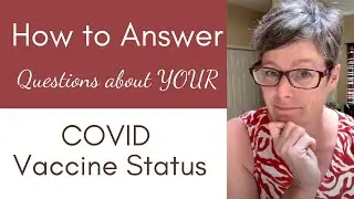 How to answer questions about your COVID vaccine status