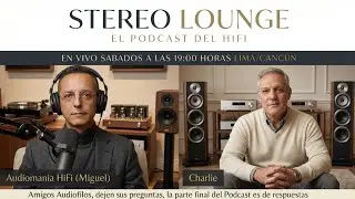 Stereo Lounge, El Podcast del HiFi