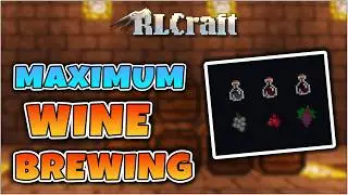 Maximum Speed Wine Production  |  Harvesting, Crushing and Brewing ALL the Wines  |  RLCraft 2.9.3
