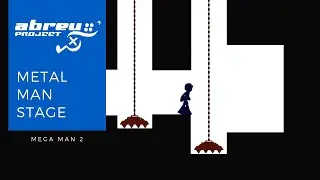 Abreu Project - Metal Man Stage - Mega Man 2