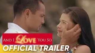 And I Love You So Official Trailer | Derek Ramsay, Bea Alonzo, Sam Milby | 'And I Love You So'