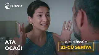 Ata Ocağı (6-cı M&ouml;vs&uuml;m 33-c&uuml; Seriya)