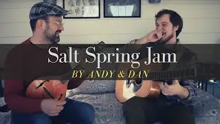Salt Spring Jam by Andy and Dan