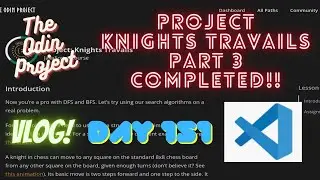 The Odin Project VLOG | Day 151 CODING For BEGINNERS | JavaScript Project Knights Travails Part 3
