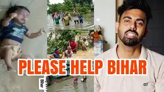 BIHAR Needs US | BIHAR FLOOD 2019