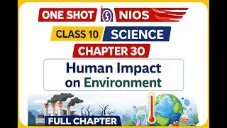 NIOS Class 10 Science | Chapter 30 | Human Impact on Environment