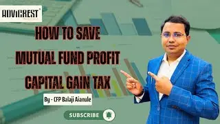 How to Save Mutual Fund Profit Capital Gain Tax | By - CFP Balaji Aianule | 2026