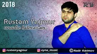 Rustem Yagmur - Unuda Bilmərəm | Azeri Music [OFFICIAL]