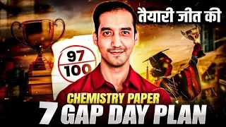 How to prepare in 7 GAPS Days✅  | Full roadmap for Class 12 Chemistry 🔥 | Class 12 Boards 2026