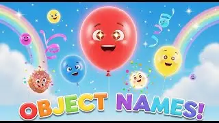 Learn Object Names at the Colorful Balloon World 🎈🌈 | Fun Learning Video for Kids | Preschool