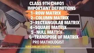 Class9th-MathematicsLecture14#Ch1 Row,Column,Rectangular, square,null,transposematrix#ProMathologist