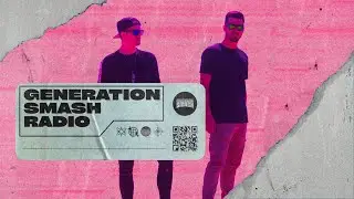 Alex & Mark - Generation Smash Radio 121