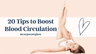 20 Tips to Improve Blood Circulation