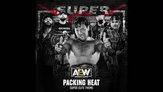 Packing Heat (Super Elite AEW Theme)