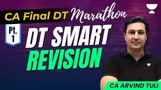 CA Final DT I Smart Revision I CA Arvind Tuli