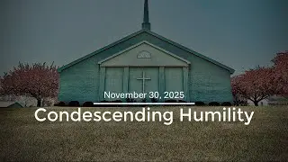 Condescending Humility