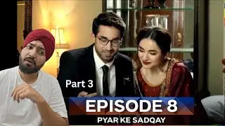 Pyar Ke Sadqay Episode 8 Part 03 | Bilal Abbas Khan | Yumna Zaidi | Jeet Singh Reaction