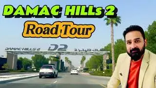 Damac Hills 2 Road Tour