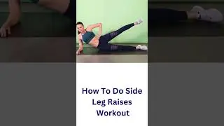 How To Do Side Leg Raises Workout | how to Leg Raises | How to side leg | Leg Workout