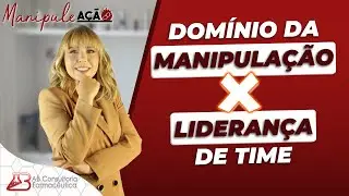 Como o Domínio da Manipulação Te Fará Um Farmacêutico Líder | Manipule Ação #019