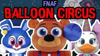 &ldquo;FNAF: BALLOON CIRCUS&rdquo; - A Future FNAF GAME?
