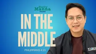 Daily Manna (Day 877) Ptr. John Ray Perez | IN THE MIDDLEDaily Manna