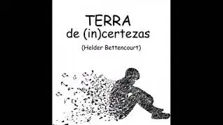 Terra de (in)certezas - Helder Bettencourt
