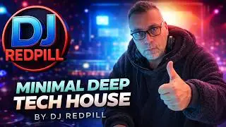 Minimal Deep Tech House 2026 Mix | Underground Groove | DJ Redpill