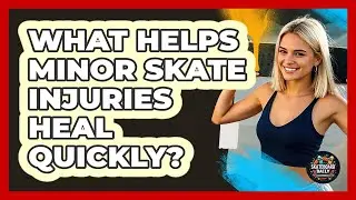 What Helps Minor Skate Injuries Heal Quickly? - Skateboard Daily