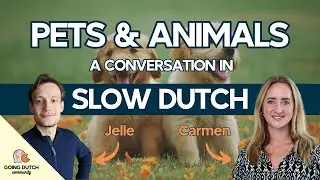 Animals and Pets - Slow Dutch Conversation