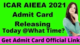 ICAR AIEEA 2021 Admit Card (Released) - Download Your ICAR AIEEA Admit Card Here