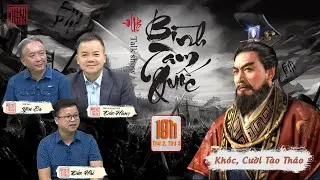 BÌNH TAM QUỐC: Số 16 - Khóc, Cười Tào Tháo: Từ 3 Nụ Cười Kiêu Ngạo Đến Giọt Lệ Cay Đắng