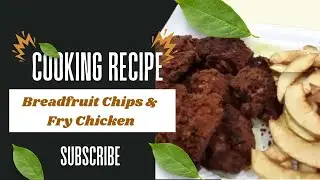 Crispy Fried Breadfruit Chips & Juicy Fried Chicken | Quick, Easy, & Delicious