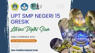 LITERASI DIGITAL SISWA 2024 - UPT SMP NEGERI 15 GRESIK - DIAH CEMPAKA AYU