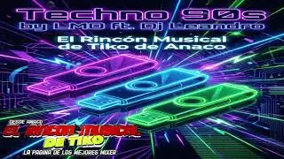 Techno 90s by LMO ft  Dj Leandro