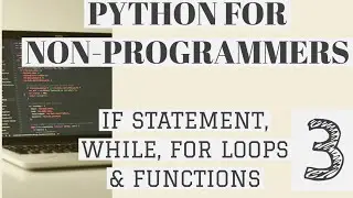 Python for Beginners. if statement, while, for loops and functions. Learn Python easy and fast.