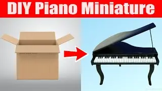 How to Make a Piano with Cardboard | DIY Piano Miniature