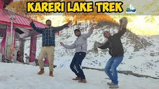 KARERI LAKE TREK 🏔️ || VLOG 🔥 || KANGRA BOYS VLOGS