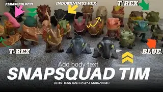 Mengenal Lebih Dekat: Koleksi Dino SNAPSQUAD dan Tips Merawatnya!