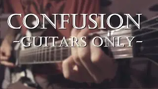 Confusion - Metallica - Guitar Only Cover [All Parts]